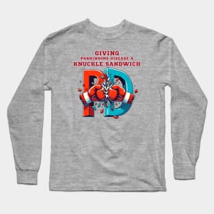 Giving Parkinsons Disease a Knuckle Sandwich Long Sleeve T-Shirt